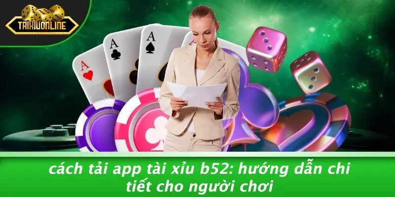 cách tải app tài xỉu b52