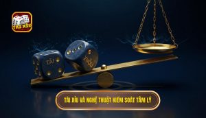 Tài Xỉu và Nghệ Thuật Kiểm Soát Tâm Lý: Bí Quyết Thắng Lớn | beantowngamer.com 1 Tài Xỉu và nghệ thuật kiểm soát tâm lý