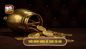 Thời Điểm Vàng Để Chơi Tài Xỉu: Bí Quyết Đặt Cược Thông Minh 5 Thời điểm vàng để chơi Tài Xỉu