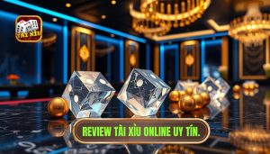 Review Tài Xỉu Online: Kinh Nghiệm Chọn Sảnh Cược Uy Tín