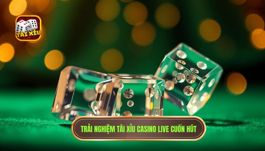 Tài Xỉu Casino Live Hấp Dẫn: Đỉnh Cao Giải Trí Trực Tuyến Thế Hệ Mới 1 Trải nghiệm tài xỉu casino live cuốn hút